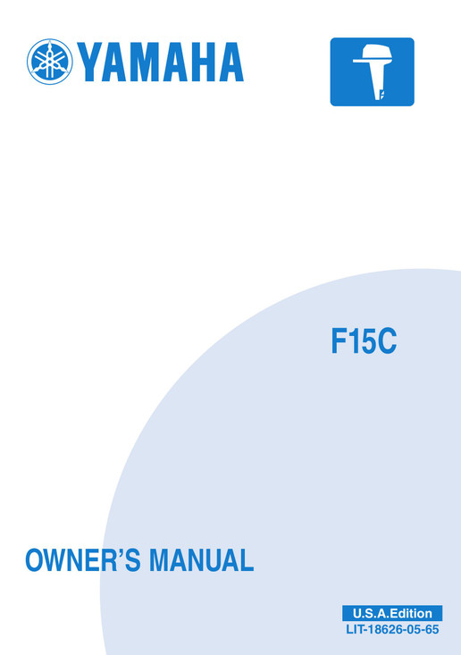 YAMAHA OEM Owner's Manual 2004 - F15C - LIT-18626-05-65 Models F15ELHC, F15ESHC, F15MLHC, F15MSHC, F15PLHC, F15PLRC, F9.9C/F15A, MF15ELH, MF15ESH, MF15MLH, MF15MSH , MF15PLH, MF15PLR