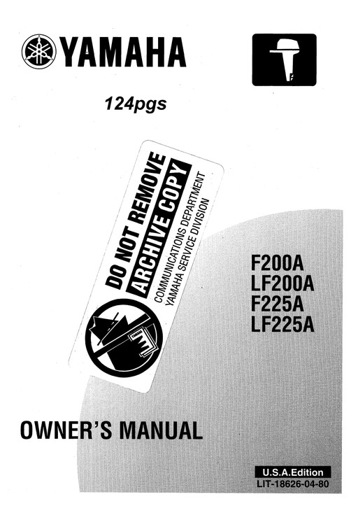 YAMAHA OEM Owner's Manual 2002 - F200A/LF200A/F225A/LF225A - LIT-18626-04-80 Models F200/F225, F200TXRA, F225TURA, F225TXRA, LF200TXRA, LF225TURA, LF225TXRA, MF200TXR, MF225TUR, MF225T XR, MLF200TXR, MLF225TUR, MLF225TXR