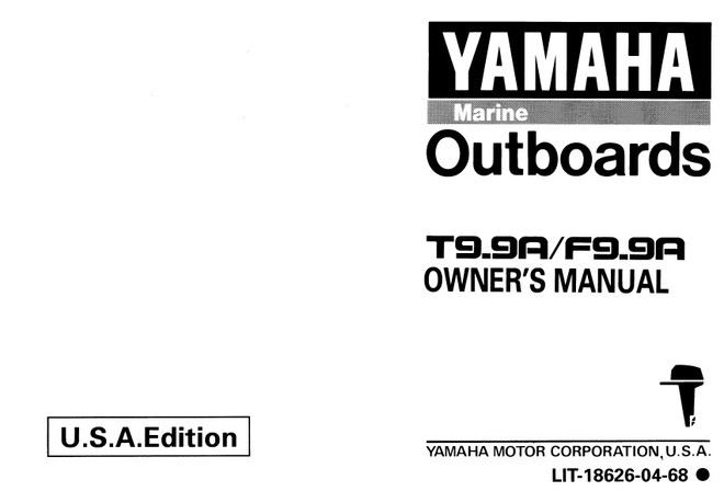 YAMAHA OEM Owner's Manual 2002 - T9.9A/F9.9A - LIT-18626-04-68 Models F8B/F9.9A, F9.9C/F15A, F9.9ELRA, F9.9MLHA, F9.9MSHA, MF9.9ELR, MF9.9MLH, MF9.9MSH, MT9.9ELH, MT9.9EL R, MT9.9EXH, T9.9ELHA, T9.9ELRA, T9.9EXHA