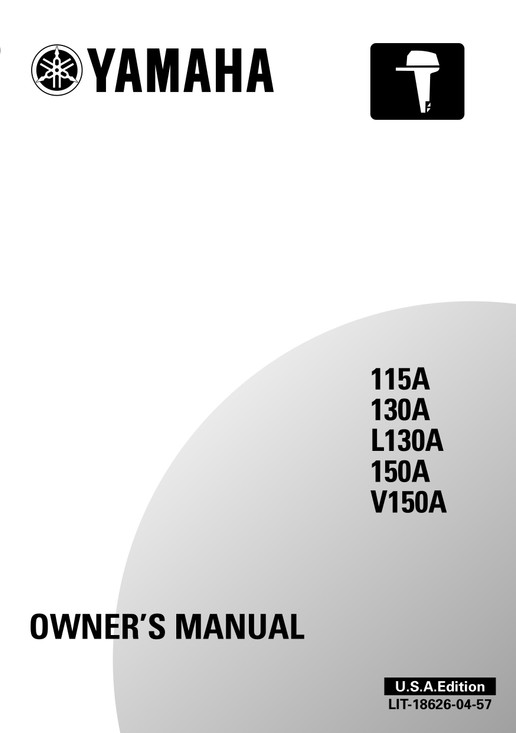 YAMAHA OEM Owner's Manual 2002 - 115A/130A/L130A/150A/V150A - LIT-18626-04-57 Models 115TLRA, 115TXRA, 130TLRA, 130TXRA, 150TXRA, M115TLR, M115TXR, M130TLR, M130TXR, M150TXR, MV150TLR, V150TLRA, V4 CARB, V6 2.6L CARB