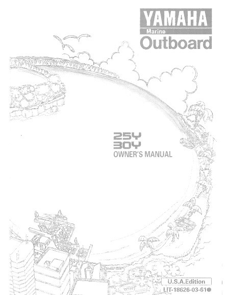 YAMAHA OEM Owner's Manual 2000 - 25Y/30Y - LIT-18626-03-61 Models 20D/25N, 25MLHY, 25MSHY, F20/F25, F25ELHY, F25ELRY, F25MLHY, F25MSHY, F25TLRY, M25MLH, M25MSH, MF25E LH, MF25ELR, MF25MLH, MF25MSH, MF25TLR