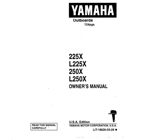 YAMAHA OEM Owner's Manual 1999 - 225X/L225X/250X/L250X - LIT-18626-03-29 Models L225TXRX, L250TURX, L250TXRX, ML225TXR, ML250TUR, ML250TXR, MS225TUR, MS225TXR, MS250TUR, MS250TXR, S225TURX, S225TXRX, S250TURX, S250TXRX
