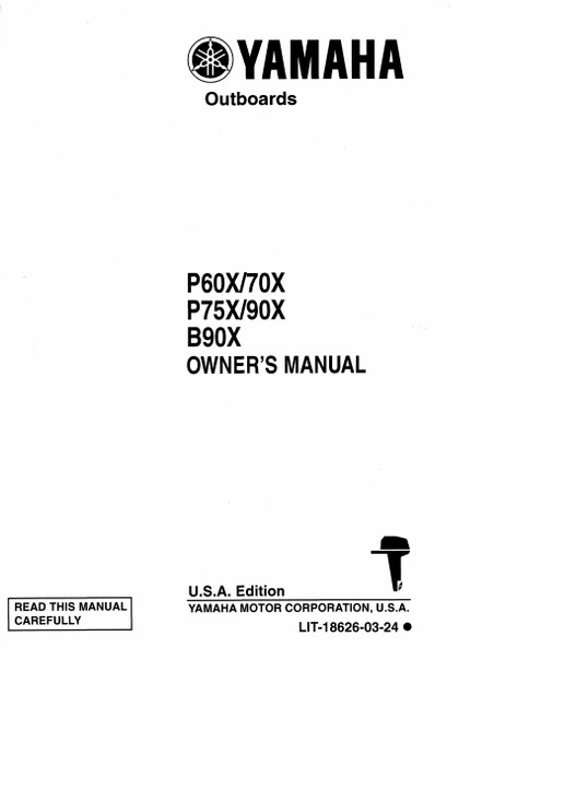 YAMAHA OEM Owner's Manual 1999 - P60C/70X/P75X/90X/B90X - LIT-18626-03-24 Models 80A/90A/75C, 90TJRX, 90TLRX, B90TLRX, M90TJR, M90TLR, MP60TLH, MP75TLH, P60TLHX, P75TLHX, UNKNOWN