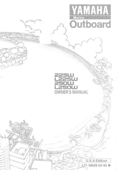 YAMAHA OEM Owner's Manual 1998 - 225W/L225W/250W/L250W - LIT-18626-02-93 Models L225TURW, L225TXRW, L250TURW, L250TXRW, ML225TUR, ML225TXR, ML250TUR, ML250TXR, MS225TUR, MS225TXR, MS250TUR, MS250TXR, S225TURW, S225TXRW