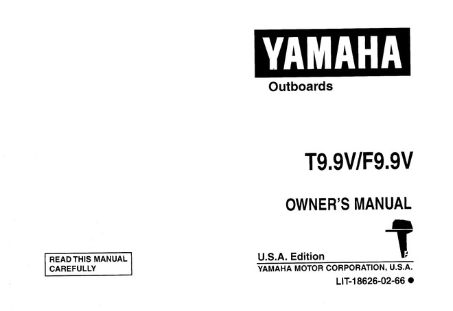 YAMAHA OEM Owner's Manual 1997 - T9.9V/F9.9V - LIT-18626-02-66 Models F9.9MLH, F9.9MLHV, F9.9MSH, F9.9MSHV, MF9.9MLHV, MF9.9MSHV, MT9.9ELHV, MT9.9ELRV, MT9.9EXHV, MT9.9EX RV, MT9.9MLHV, MT9.9MXHV, T9.9ELH, T9.9ELHV, T9.9ELR