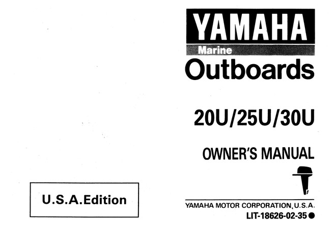 YAMAHA OEM Owner's Manual 1996 - 20U/25U/30U - LIT-18626-02-35 Models 20MLH, 20MLHU, 20MSH, 20MSHU, 25ELH, 25ELHU, 25ELR, 25ELRU, 25ESH, 25ESHU, 25MLH, 25MLHU, 25MSH, 25M SHU, 30ELH, 30ELHU, 30ELR, 30ELRU, 30ESR, 30ESRU