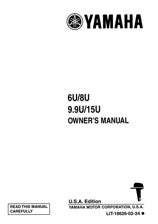 YAMAHA OEM Owner's Manual 1996 - 6U/8U/9.9U/15U - LIT-18626-02-34 Models 15ELH, 15ELHU, 15ESH, 15ESHU, 15MLH, 15MLHU, 15MSH, 15MSHU, 6MLH, 6MLHU, 6MSH, 6MSHU, 8MLH, 8MLHU, 8 MSH, 8MSHU, 9.9ELH, 9.9ELHU, 9.9ELR, 9.9ELRU