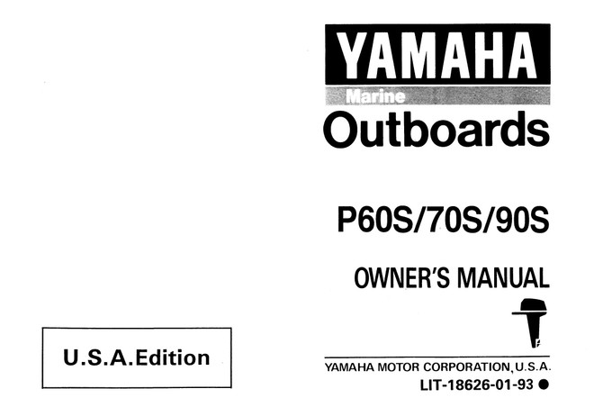 YAMAHA OEM Owner's Manual 1994 - P60S/70S/90S - LIT-18626-01-93 Models 70TLR, 70TLRS, 90TJR, 90TJRS, 90TLR, 90TLRS, M70TLRS, M90TJRS, M90TLRS, MP60TLHS, P60TLH, P60TLHS