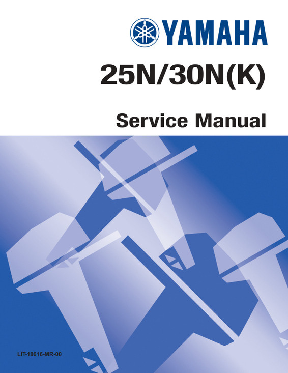 YAMAHA OEM Service Manual - 25N/ 30N (K)/ 30EN - LIT-18616-MR-00 (1984-1987) Models 25ELH, 25ELJ, 25ELK, 25ELN, 25ESH, 25ESJ, 25ESK, 25ESN, 25LH, 25LJ, 25LK, 25LN, 25MLH, 25MSH, 25SH, 25SJ, 25SK, 25SN, 30ELJ, 30ELK, 30ELN