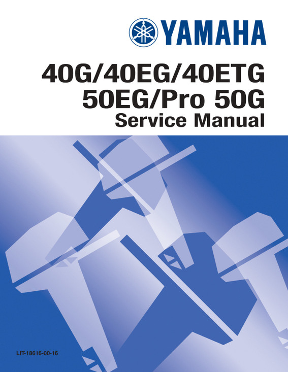 YAMAHA OEM Service Manual - 40G/ 40EG/ 40ETG/ 50EG/ Pro 50G - LIT-18616-00-16 (1988-1989) Models 40ELG, 40ELR, 40ESG, 40ESR, 40ETLG, 40LG, 40MLH, 40MSH, 40PLR, 40SG, 50ELG, 50ELR, 50ESG, 50ESR, M40 ELG, M40ESG, M40ETLG, M40LG