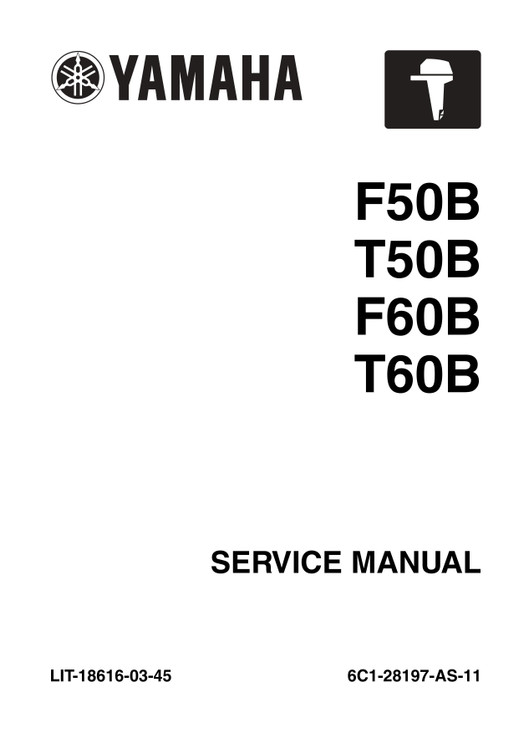 YAMAHA OEM MY2013-24 Service Manual - F50B/F60B/T50B/T60B - LIT-18616-03-45 Models F50/F60 EFI, F50LB, F60LB, MF50LB, MF60LB, MT50LB, MT60LB, T50LB, T60LB, F60JB