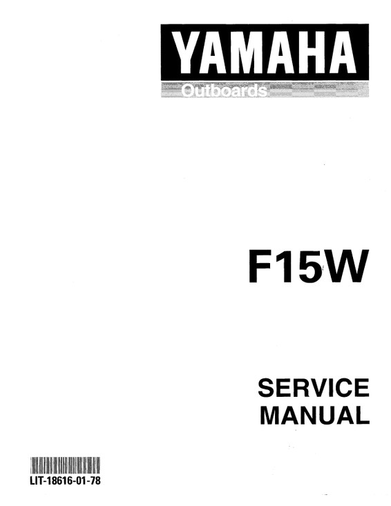 YAMAHA OEM Outboard Service Manual (MFG 2001-2006) F15 - LIT-18616-F1-50 Models F15ELH, F15ELHA, F15ELHB, F15ELHC, F15ELHD, F15ELHZ, F15ESH, F15ESHA, F15ESHB, F15ESHC, F15ESHD, F15 ESHZ, F15MLH, F15MLHA, F15MLHB, F15MLHC