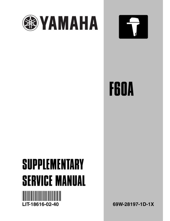 YAMAHA OEM Service Manual - F60A Supplement - LIT-18616-02-40 Models F60A, F60TLRA, F60TLRB, MF60TLR