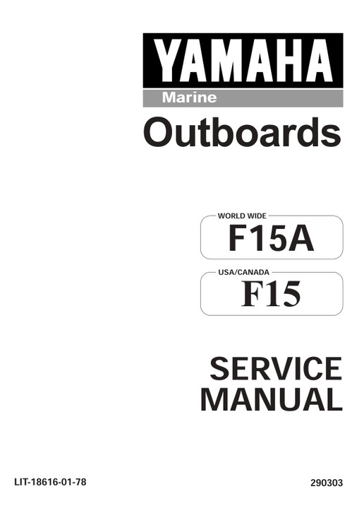 YAMAHA OEM Service Manual - 15hp 4 Stroke - LIT-18616-01-78 Models F15ELHW, F15ELHX, F15ELHY, F15ESHW, F15ESHX, F15ESHY, F15MLHW, F15MLHX, F15MLHY, F15MSHW, F15MSHX, F 15MSHY, F9.9C/F15A, MF15ELH, MF15ESH, MF15MLH, MF15MSH
