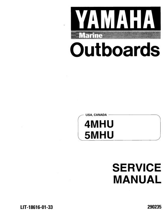 YAMAHA OEM Service Manual - 4/5hp 2 Stroke - LIT-18616-01-33 Models 4MLH, 4MLHU, 4MLHV, 4MLHW, 4MLHX, 4MSH, 4MSHU, 4MSHV, 4MSHW, 4MSHX, 5C/4BC, 5MLH, 5MLHU, 5MLHV, 5MLH W, 5MLHX, 5MSH, 5MSHA, 5MSHU, 5MSHV, 5MSHW, 5MSHX