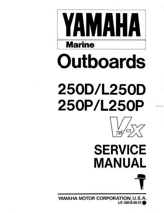 YAMAHA OEM Service Manual - 250hp 2 Stroke - LIT-18616-00-51 Models 250ETXD, 250TUR, 250TURP, 250TXR, 250TXRP, L250ETXD, L250TXR, M250ETXD, M250TURP, M250TXRP, ML250ETX D