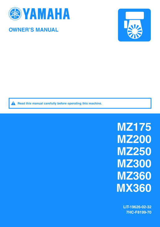 YAMAHA OEM Owner's Manual - MZ175 / MZ200 / MZ250 / MZ300 / MZ360 / MX360 - LIT-19626-02-32 Models MZ175K2U-C, MZ200A2, MZ200A2-PW, MZ200K2U, MZ250AAIA0, MZ250KHID0, MZ300AAIA0, MZ300K3U-M, MZ360A2-C P, MZ360K2EU, MZ360K2EU-U