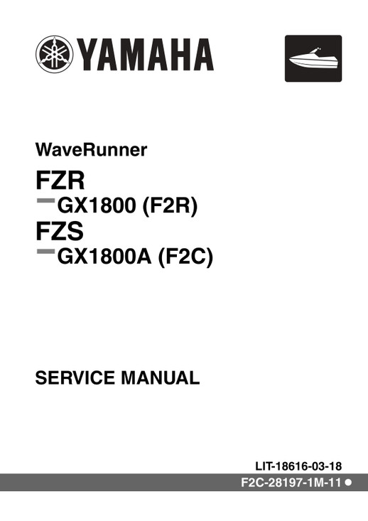 YAMAHA OEM Service Manual - FZS / FZR - LIT-18616-03-18 Models GX1800-HB, GX1800A-HR, GX1800A-HK, GX1800-J, GX1800A-JB, GX1800A-JA, GX1800-K, GX1800A-KB, GX1800A-K A, GX1800-L, GX1800A-LB, GX1800A-LA, GX1800-M