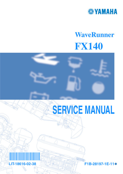 YAMAHA OEM Service Manual - FX140 - LIT-18616-02-38 Models FX1000-A, FX140, FX1000A, FX1000(C)-B, FX1000A-B, FX1000-C, FX1000A-C, FX1000-D, FX1000A-D, FX1000-B , FX1000C-B, FX1000-C, FX1000-D, FX1000A-B, FX1000A-C, FX1000A-D