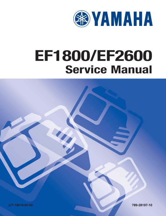 YAMAHA OEM Service Manual - EF1800 / EF2600 - LIT-19616-00-02 Models EF1800, EF2600, EF2600AX, EF2600C, EF2600J, EF2600M, EF2600Q, EF2600X