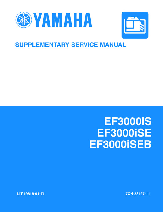 YAMAHA OEM Service Manual - EF3000iS / EF3000iSEB EF3000iSE - LIT-19616-01-71 Models EF3000IS, EF3000ISE, EF3000ISEB, EF3000ISEBC, EF3000ISEBM, EF3000ISEC, EF3000ISEM