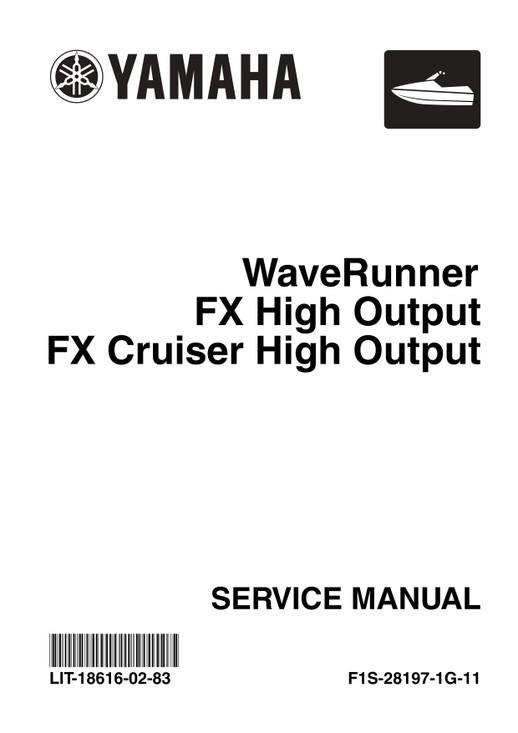YAMAHA OEM Service Manual - FX HO / CRUISER HO / 50TH ANN / WAVERUNNER FX HO / CRUISER HO - LIT-18616-FX-11 Models FX1100-EB, FX1100-EY, FX1100-FR, FX1100-FY, FX1100A-EB, FX1100A-EW, FX1100A-FB, FX1100A-FS, FX1100B-E