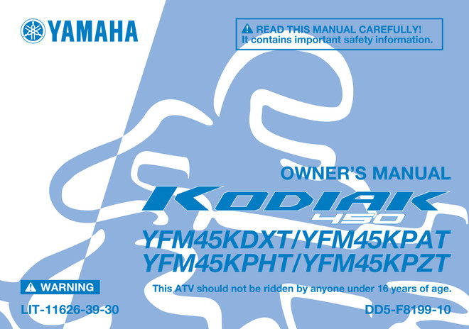 YAMAHA OEM Owner's Manual - 2026 KODIAK 450 / EPS / SE XT-R - LIT-11626-39-30 Models YFM45KPZTM, YFM45KPHTF, YFM45KPATG, YFM45KDXTL, YFM45KDXTG
