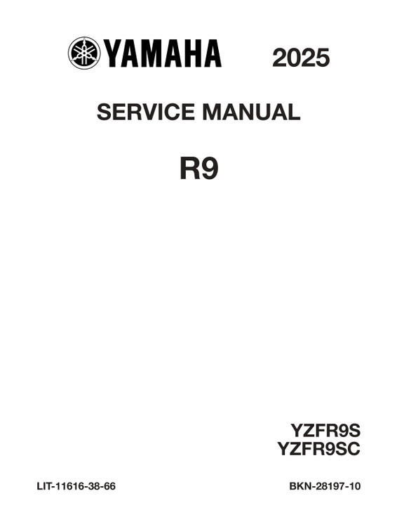 YAMAHA OEM Service Manual - 2025 - 2026 YZF-R9 - LIT-11616-38-66 Models YZFR9SCW, YZFR9SB, YZFR9SL, YZFR9SCL, YZFR9SCB, YZFR9SW, YZFR9TL, YZFR9TW, YZFR9TCL, YZFR9TCW