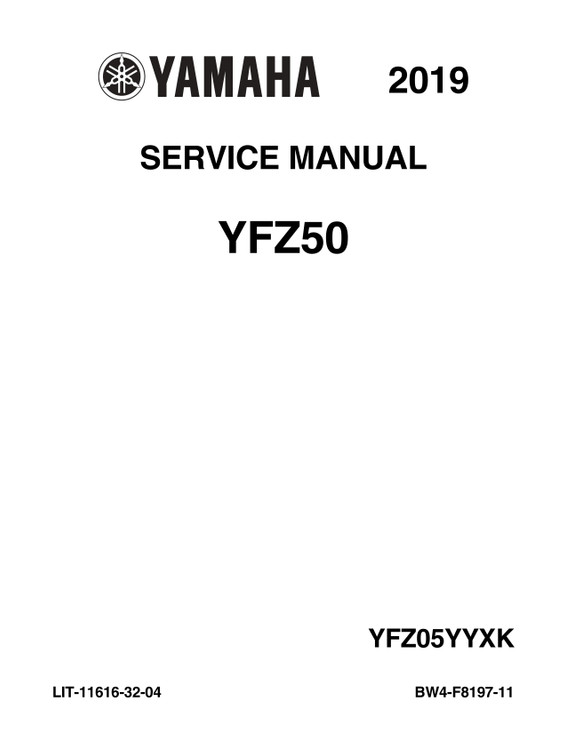 YAMAHA OEM Service Manual - 2019 - 2026 YFZ50 - LIT-11616-32-04 Models YFZ05YYXKL, YFZ05YYXKW, YFZ05YYXLL, YFZ05YYXLW, YFZ05YYXMW, YFZ05YYXML, YFZ05YYXNL, YFZ05YYXNW, YFZ0 5YYXPL, YFZ05YYXPW, YFZ05YYXRL, YFZ05YYXRG