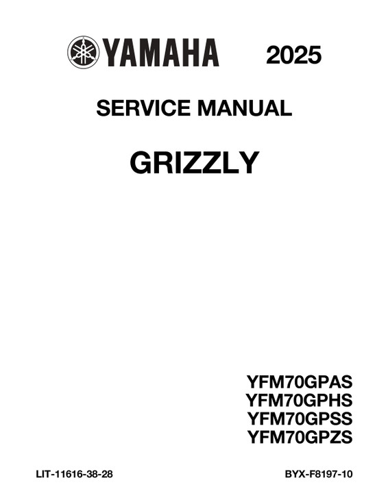 YAMAHA OEM Service Manual - 2025 - 2026 GRIZZLY EPS - LIT-11616-38-28 Models YFM70GPZSB, YFM70GPASD, YFM70GPSSL, YFM70GPHSH, YFM70GPZTM, YFM70GPHTH, YFM70GPATG