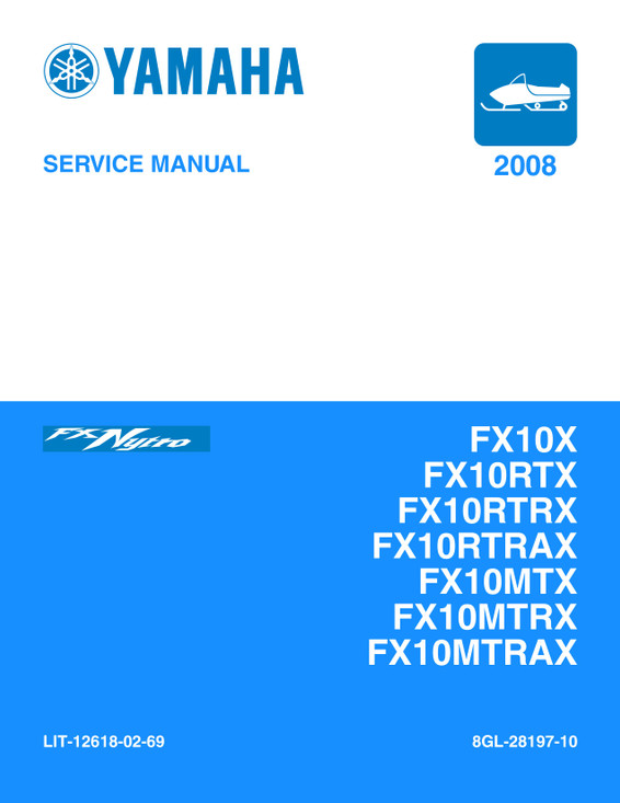 YAMAHA OEM Service Manual - 2008 FX NYTRO / RTX / MTX / 40TH ANNIVERSARY - LIT-12618-02-69 Models FX10MTRAXW, FX10MTRAXWU, FX10MTRXL, FX10MTRXLU, FX10MTXL, FX10MTXLU, FX10RTRAXW, FX10RTRAXWU, FX10RT RXL, FX10RTRXLU, FX10RTXL