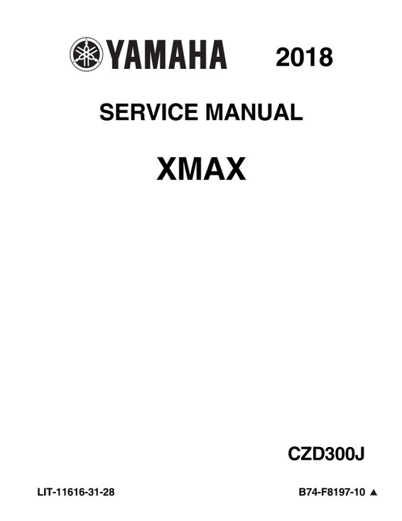 YAMAHA OEM Service Manual - 2018 - 2021 XMAX - LIT-11616-31-28 Models CZD300JW, CZD300KB, CZD300LGY, CZD300ML