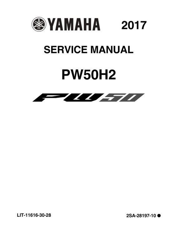 YAMAHA OEM Service Manual - 2017 - 2026 PW50 - LIT-11616-30-28 Models PW50H2, PW50J2, PW50K2, PW50L2, PW50M2, PW50N2, PW50N2C, PW50P2, PW50P2C, PW50R2, PW50R2C, PW50S2, P W50S2C, PW50T2, PW50T2C