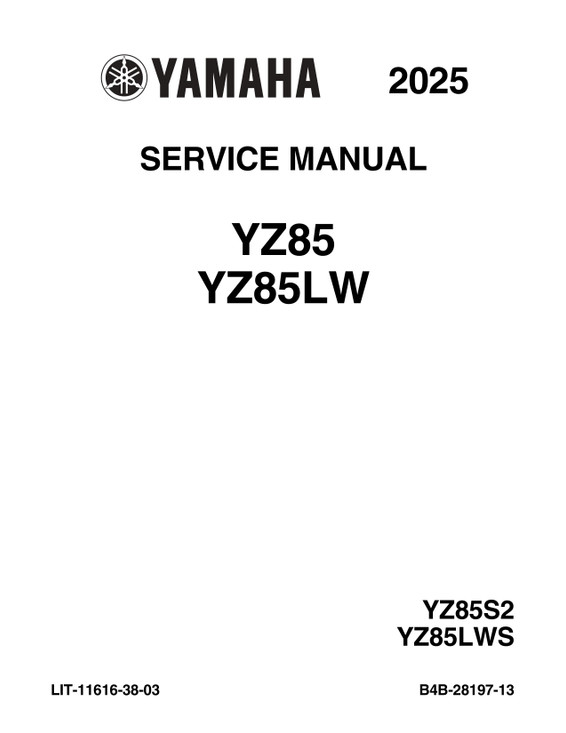 YAMAHA OEM Service Manual - 2025 - 2026 YZ85 - LIT-11616-38-03 Models YZ85S2, YZ85LWS, YZ85T2, YZ85LWT