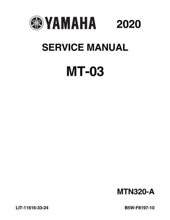 YAMAHA OEM Service Manual - 2020 - 2024 MT-03 - LIT-11616-33-24 Models MT03LGY, MT03LB, MT03MB, MT03MGY, MT03NL, MT03NB, MT03NGY, MT03PB, MT03PGY, MT03PL, MT03RB, MT03RGY