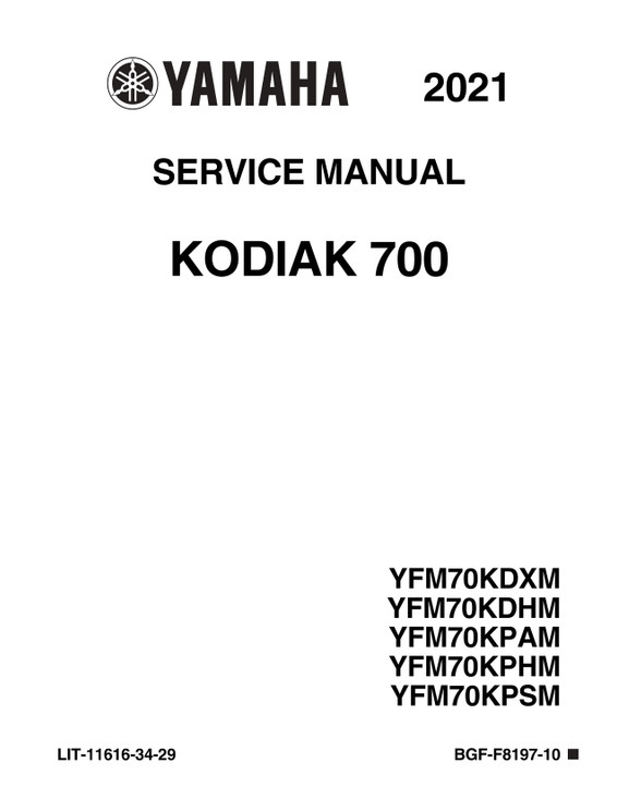 YAMAHA OEM Service Manual - 2021 - 2024 KODIAK 700 - LIT-11616-34-29 Models YFM70KPSMG, YFM70KDXMR, YFM70KPAMG, YFM70KDHMH, YFM70KPSMO, YFM70KDXMG, YFM70KPHMH, YFM70KDANG, YFM7 0KPANG, YFM70KPSNB, YFM70KDHNH, YFM70KPHNY