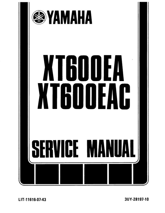 YAMAHA OEM Service Manual - 1990 - 1995 XT600E - LIT-11616-07-43 Models XT600EA, XT600EAC, XT600EB, XT600EBC, XT600ED, XT600EDC, XT600EE, XT600EEC, XT600EF, XT600EFC, XT600 EG, XT600EGC