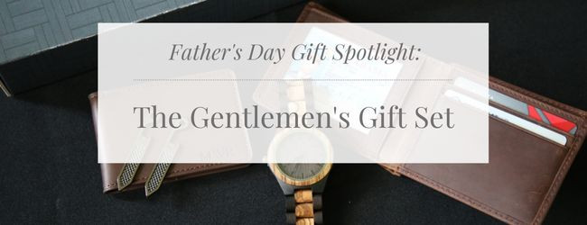 Father's Day Gift Highlight: The Gentlemen's Gift Set Father's Day Gift Highlight: The Gentlemen's Gift Set