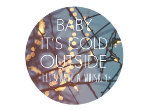 Baby, It's Cold Outside