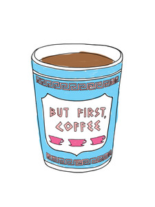 But First, Coffee​​
