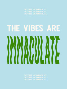 Immaculate Vibes