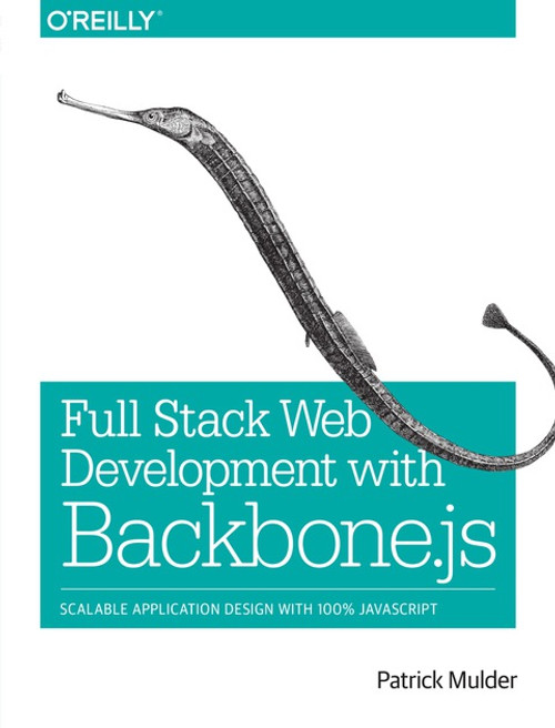 (eBook PDF) Full Stack Web Development with Backbone.js    1st Edition    Scalable Application Design with 100% JavaScript