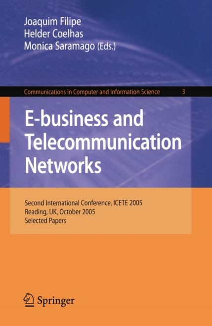 (eBook PDF) E-business and Telecommunication Networks    1st Edition    Second International Conference, ICETE 2005, Reading, UK, October 3-7, 2005. Selected Papers