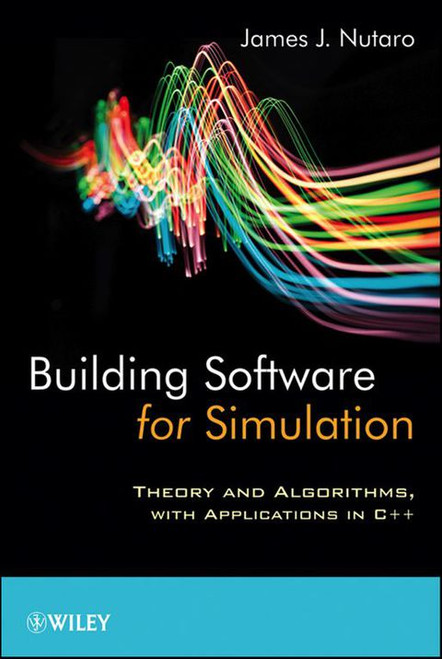 (eBook PDF) Building Software for Simulation: Theory and Algorithms, with Applications in C++    1st Edition