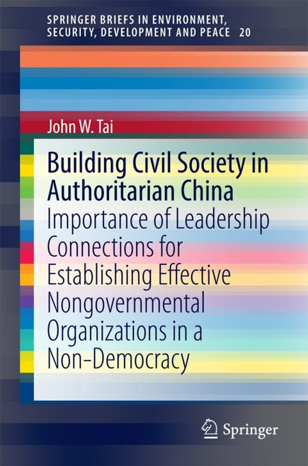 (eBook PDF) Building Civil Society in Authoritarian China  Importance of Leadership Connections for Establishing Effective Nongovernmental Organizations in a Non-Democracy
