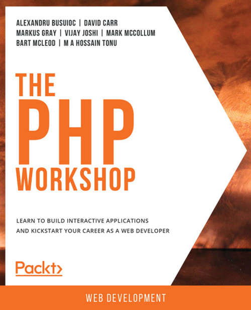 (eBook PDF) The PHP Workshop    1st Edition    Learn to build interactive applications and kickstart your career as a web developer