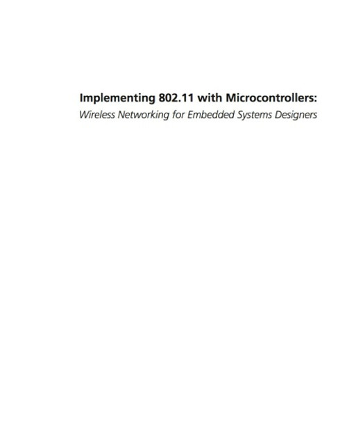 (eBook PDF) Implementing 802.11 with Microcontrollers: Wireless Networking for Embedded Systems Designers: Wireless Networking for Embedded Systems Designers