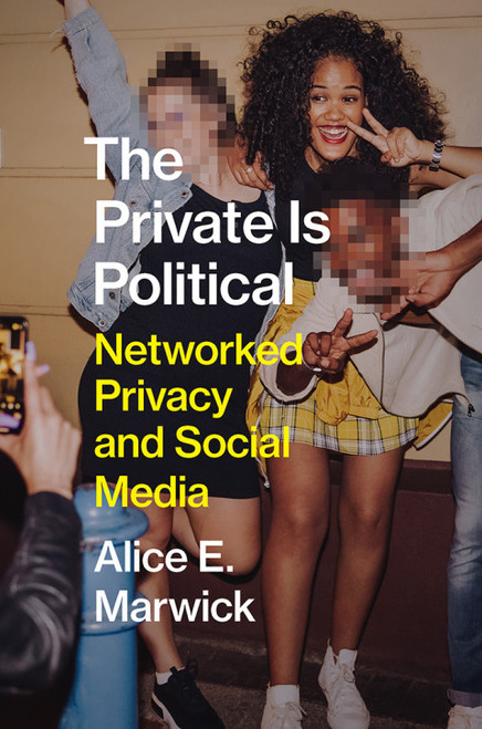 (eBook PDF) The Private Is Political  Networked Privacy and Social Media