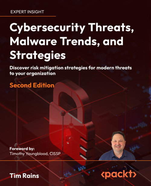 (eBook PDF) Cybersecurity Threats, Malware Trends, and Strategies    2nd Edition    Discover risk mitigation strategies for modern threats to your organization, 2nd Edition