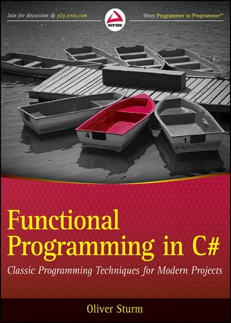 (eBook PDF) Functional Programming in C#: Classic Programming Techniques for Modern Projects    1st Edition